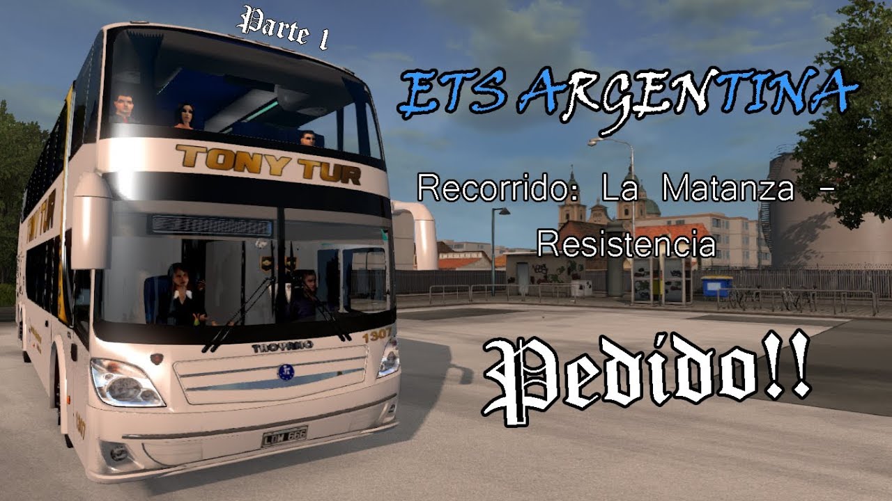 (PEDIDO) LA MATANZA - RESISTENCIA (PARTE 1) | ETS 2 BUS MOD TONY TUR