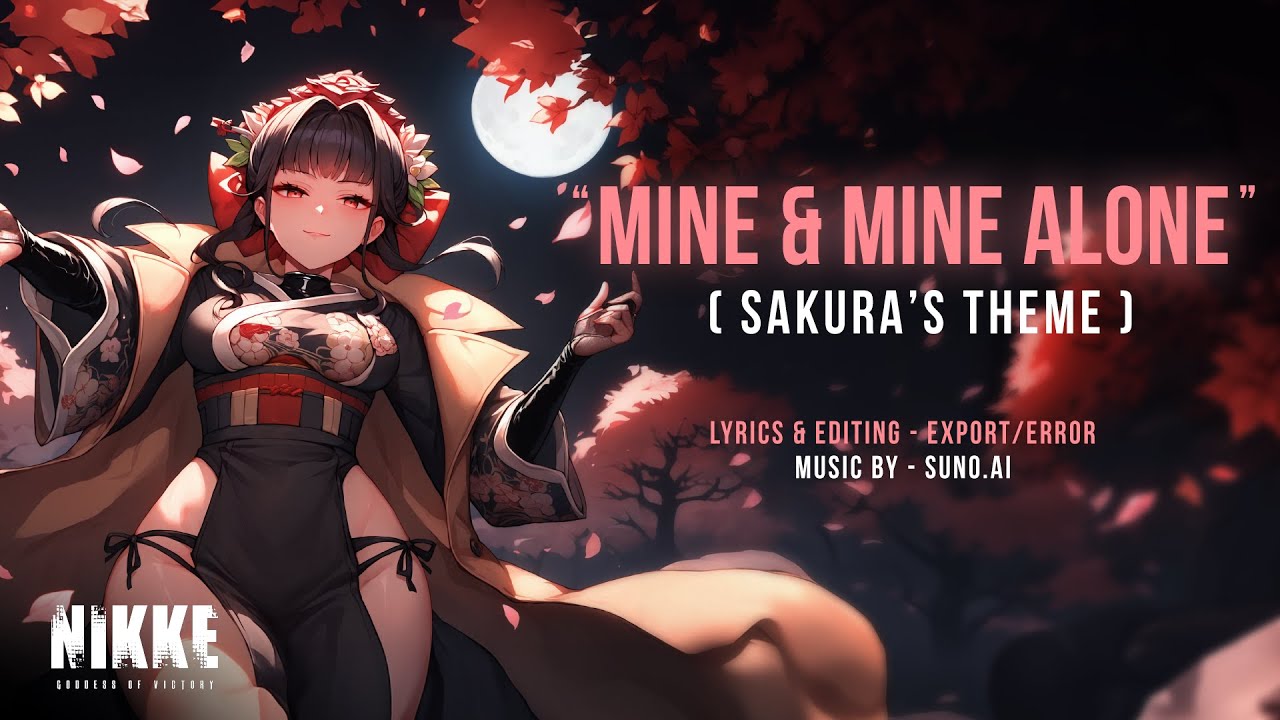 "MINE & MINE ALONE" (Sakura's Theme) - Goddess of Victory: Nikke | Fan Song