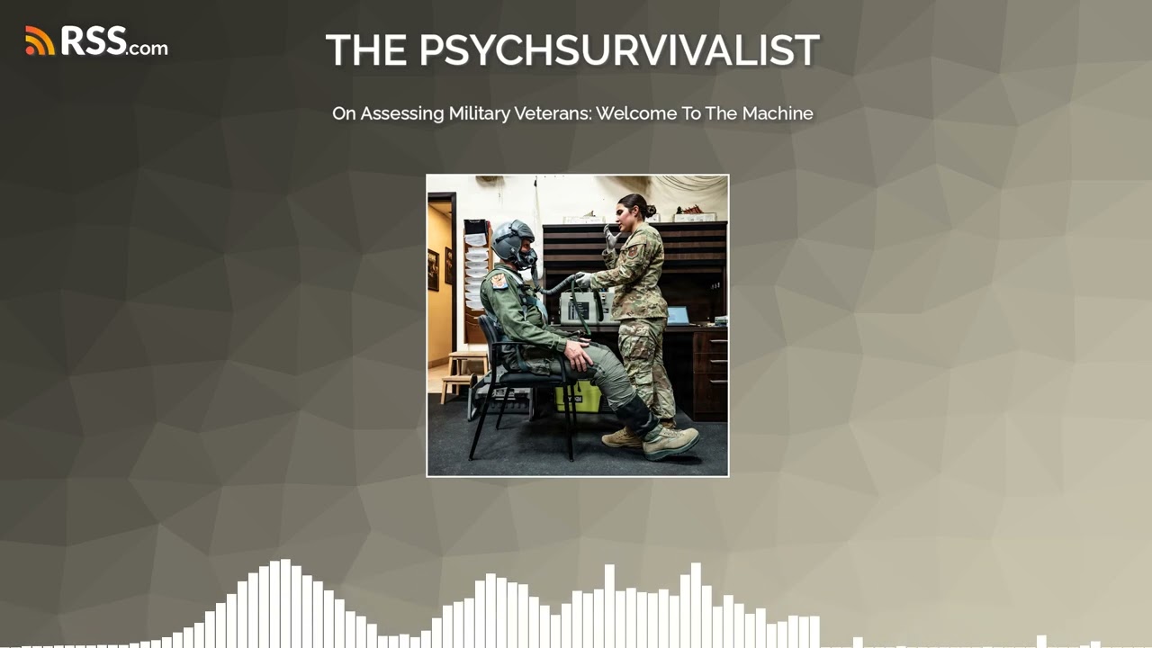 On Assessing Military Veterans: Welcome To The Machine