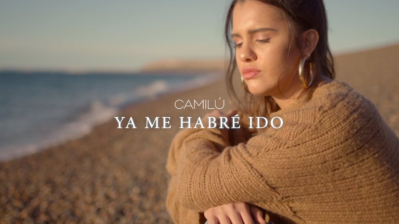 CAMILÚ | Ya Me Habré Ido [Official Video 4k]