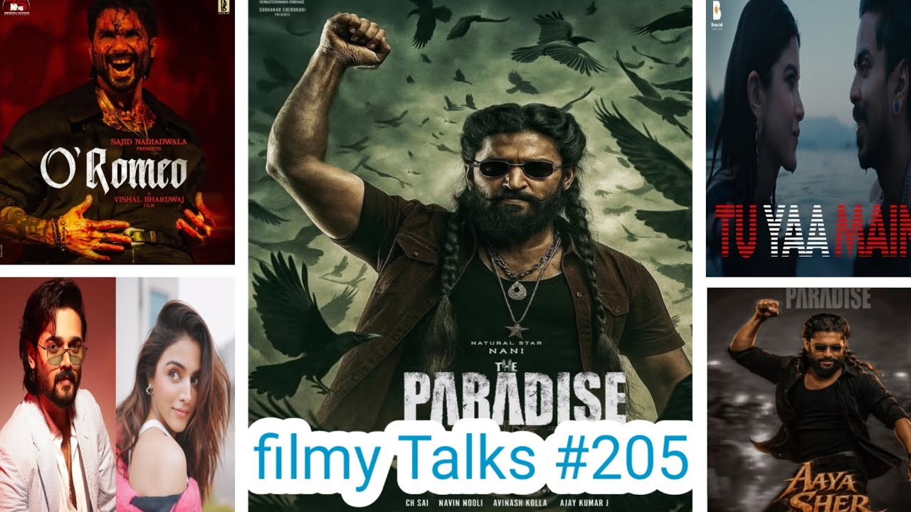 Filmy Talks #205 : – The Paradise Vs Bollywood ❤‍🔥 O Romeo Review🌟 Tu ya Main Review🌟 