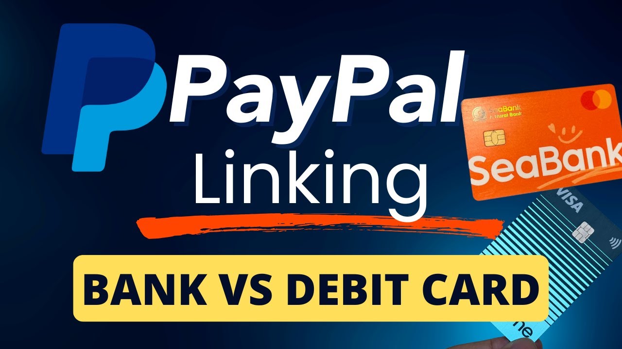Привязка PayPal: что лучше: привязка банковского счета или дебетовой карты?