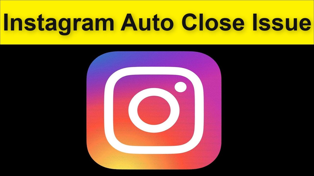 Instagram App Auto Close Problem