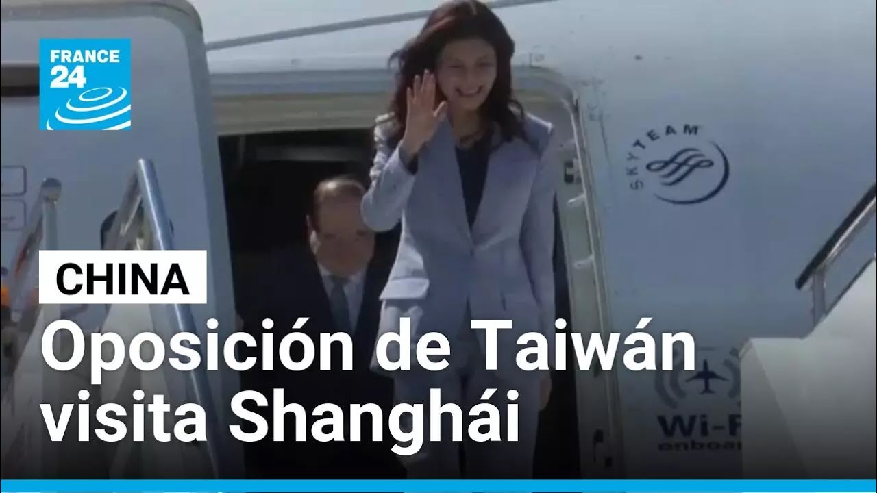 L&iacute;der opositora de Taiw&aacute;n visita China tras una d&eacute;cada en medio de tensiones por venta de armas