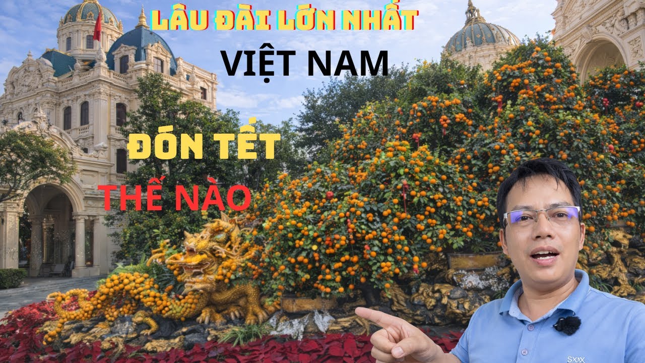 Bên trong Lâu đài lớn nhất Đông Nam Á ở Ninh Bình cận Tết