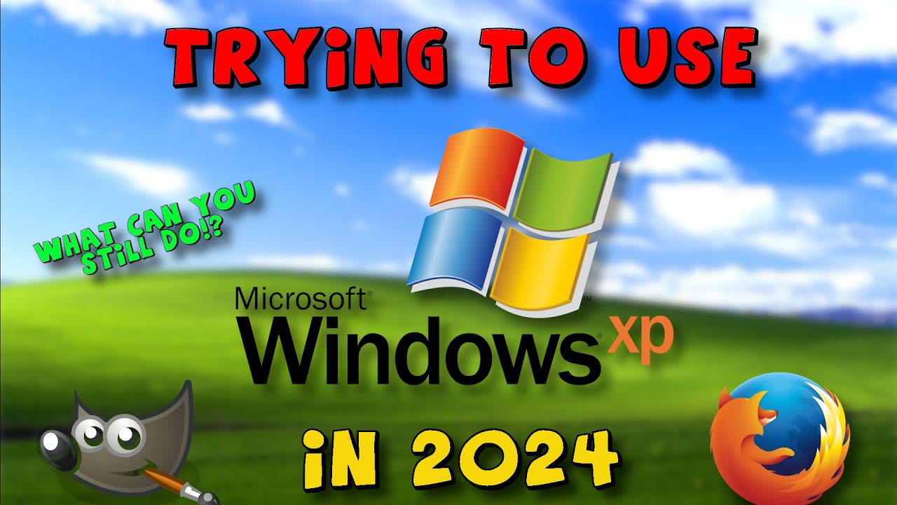 Using Windows XP in 2024!! is it possible?