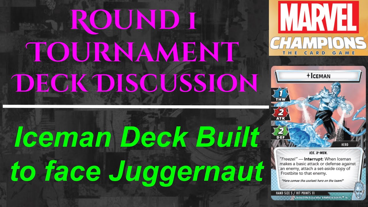 Iceman Tournament Deck Discussion and Round 1 Points Vs Juggernaut | Marvel Champions
