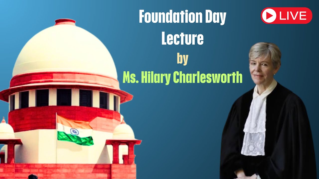Supreme Court of India-Foundation Day Lecture by Ms. Hilary Charlesworth