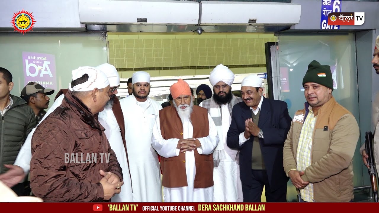 SATGURU NIRANJAN DASS JI MAHARAJ Bahrain & Dubai ਤੋਂ DERA SANT SARWAN DASS JI SACHKHAND BALLANਪਹੁੰਚੇ