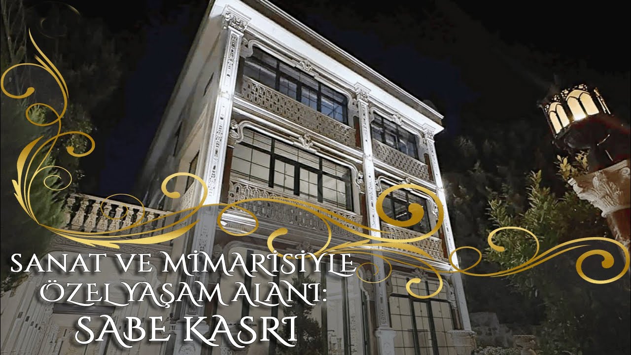 Sanat ve Mimarisiyle Özel Bir Yaşam Alanı: Sabe Kasrı!