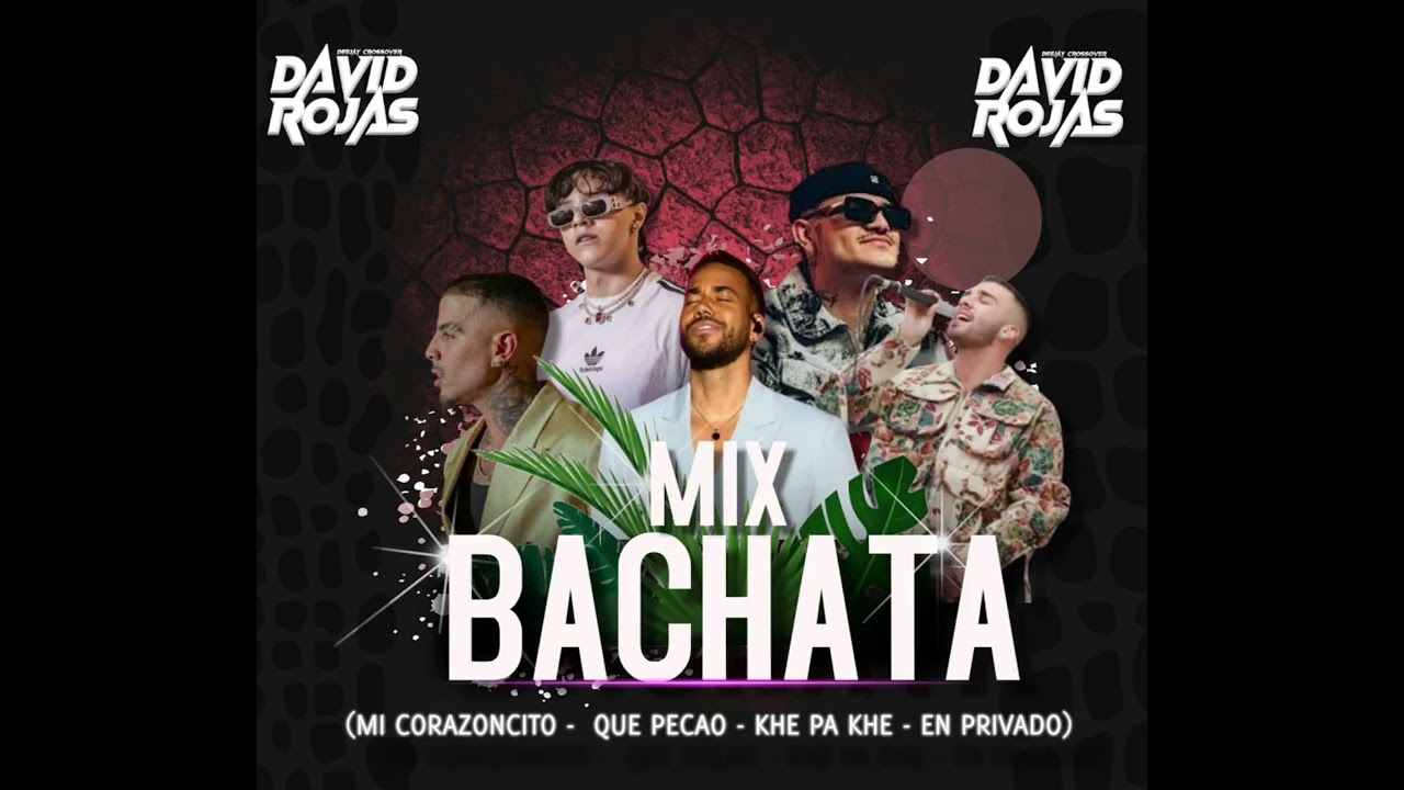 🔊MIX BACHATA 2025🔥DJ DAVID ROJAS💃🏻(MI CORAZONCITO - QUE PECAO - KHE PA KHE - EN PRIVADO)🕺🏻