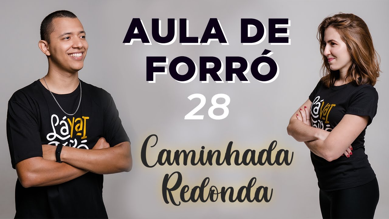 AULA DE FORRÓ 28 - CAMINHADA REDONDA