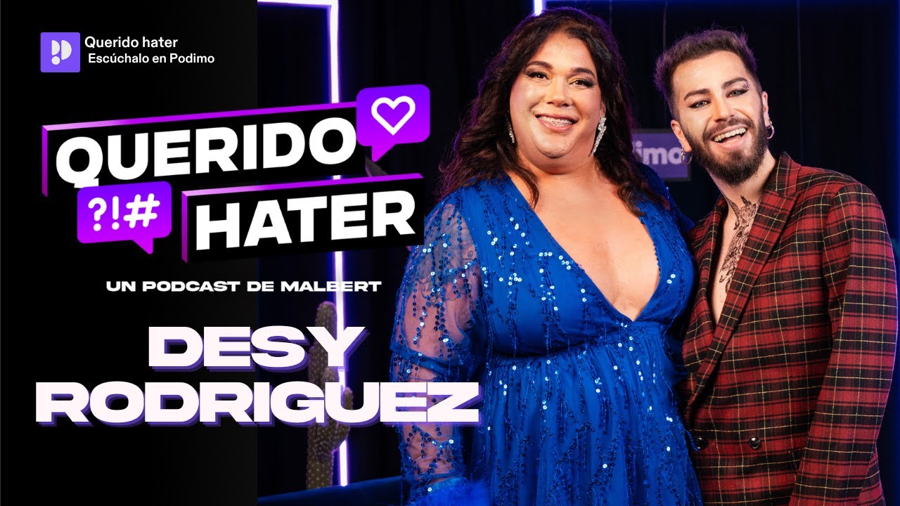 QUERIDO HATER: De oruga a mariposa con Desy Rodríguez | 2x04