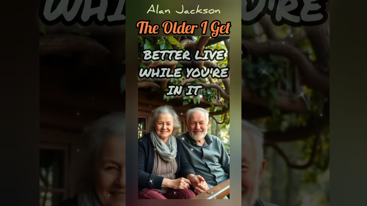 THE OLDER I GET - ALAN JACKSON (250802b) Lyric 