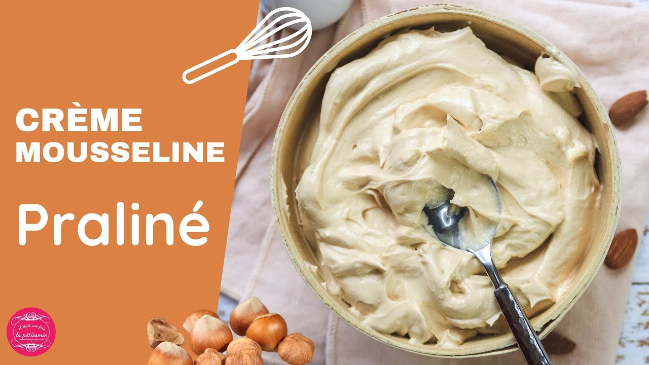 CRÈME MOUSSELINE AU PRALINÉ - Onctueuse et gourmande !