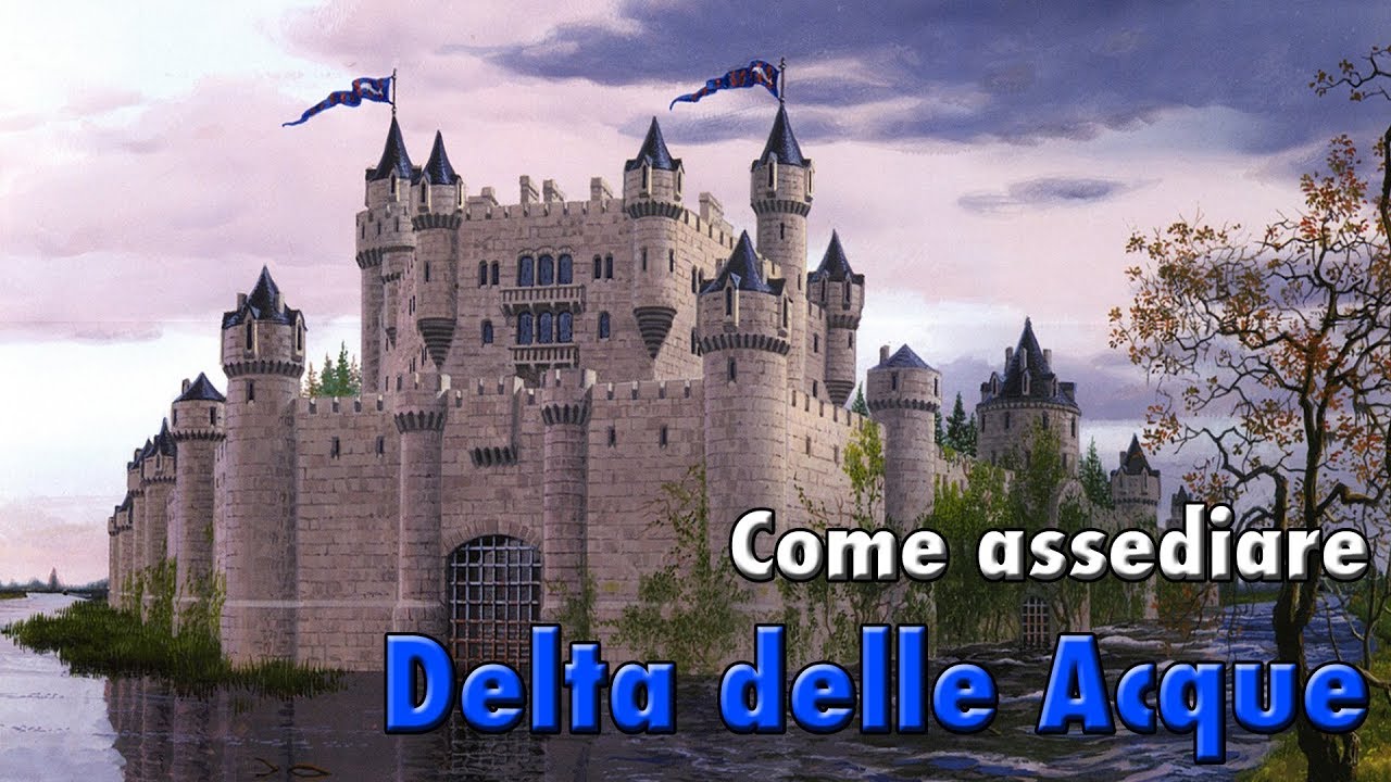 Come assediare Delta delle Acque