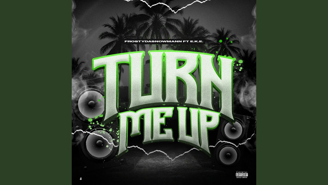 Turn Me Up (feat. E.K.E.)