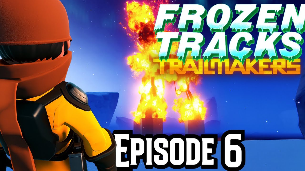 Trailmakers - кампания «Замороженные тропы» - эпизод 6 - Все башни рушатся!