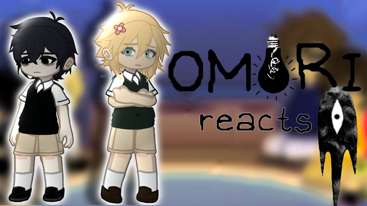 OMORI react to || Part 1 || 0,5X