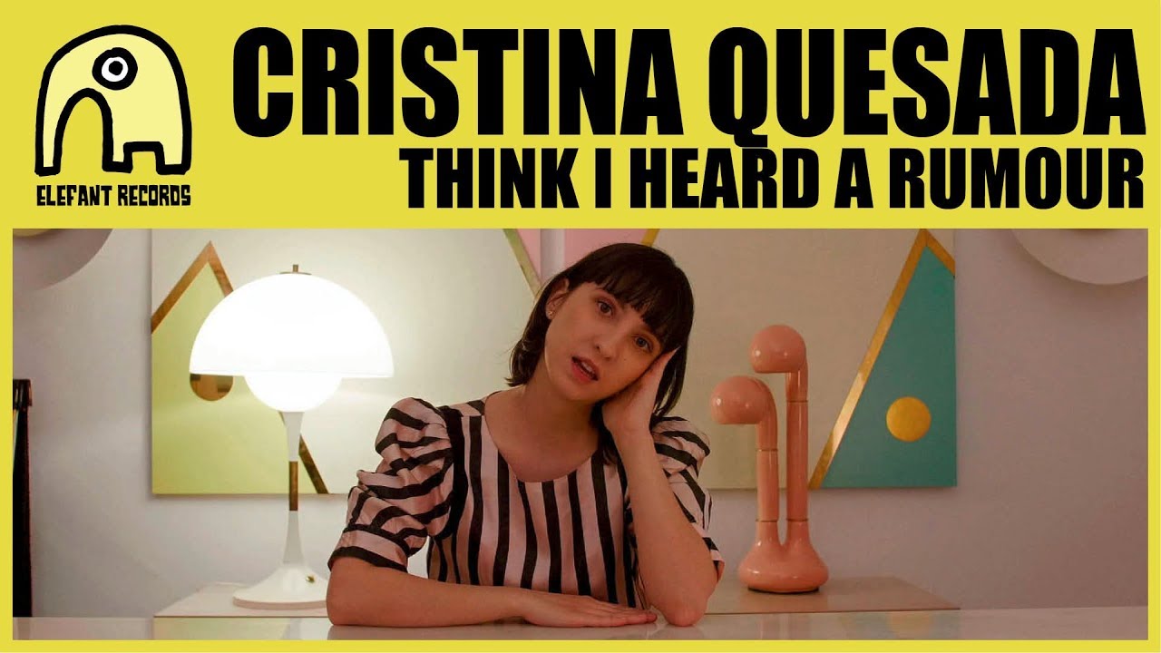 CRISTINA QUESADA - Think I Heard A Rumour [Official]