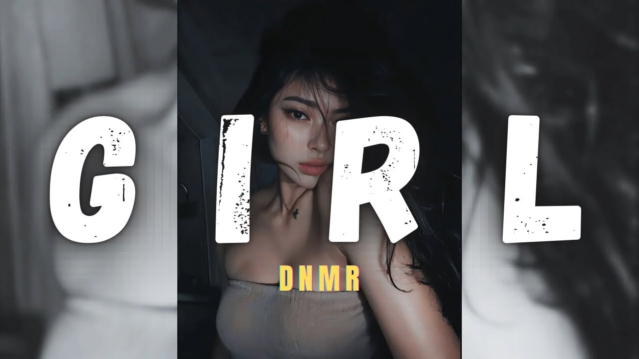 DNMR - GIRL ( LYRICS VISUALIZER )