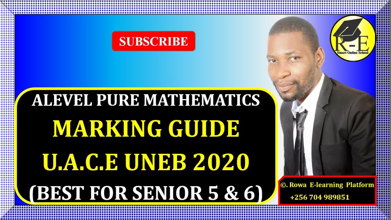 013– ALEVEL PURE MATHEMATICS PAPER 1| MARKING GUIDE & REPORT FOR U.A.C.E UNEB 2020 | 425/1