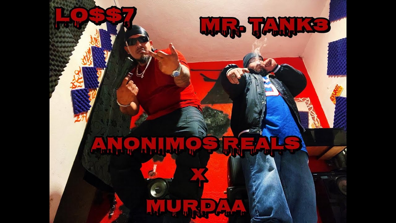 ANONIMOS REALS(LO$$7 & MR.TANK3) x MURDAA *BEAT POR @ogbeats666* (PROD. POR MALIANTES RECORDS)