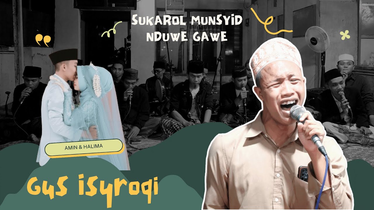 Spesial Gus Isyroqi - SUKAROL MUNSYID NDUWE GAWE
