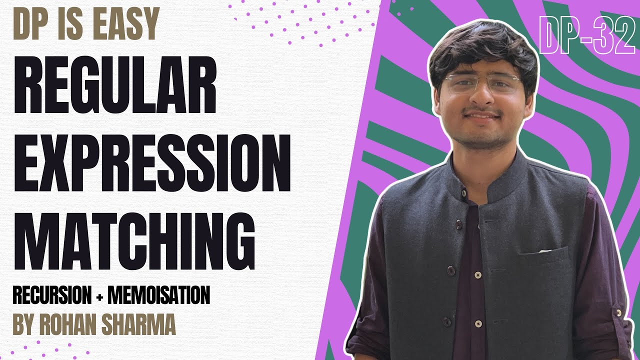 Regular Expression Matching | Recursion + Memoisation + Tabulation | DP-32