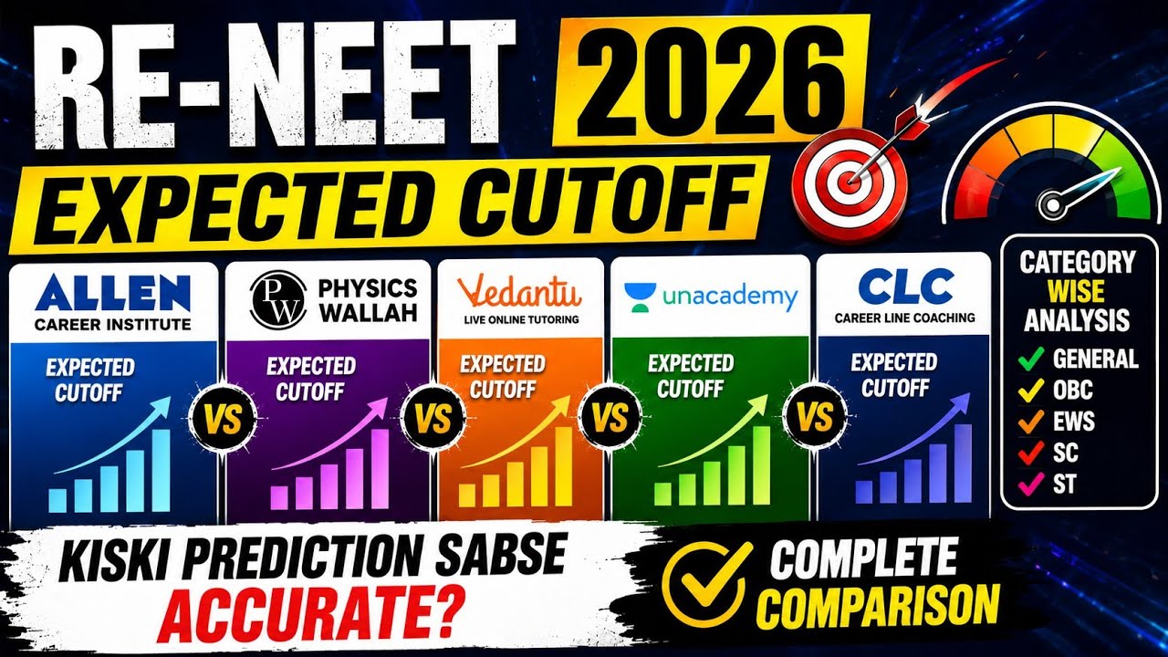 RE-NEET 2026 Expected Cutoff: ALLEN vs PW vs Vedantu vs Unacademy | Kiski Prediction Sabse Accurate?