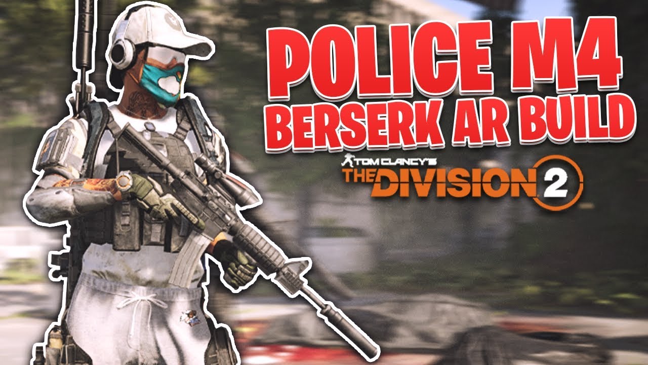 The Division 2 TU6 | POLICE M4 BERSERK AR BUILD!!