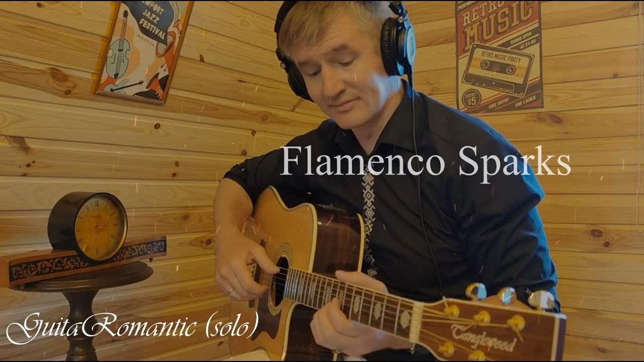 Flamenco Sparks (Искры Фламенко) | GuitaRomantic Original solo