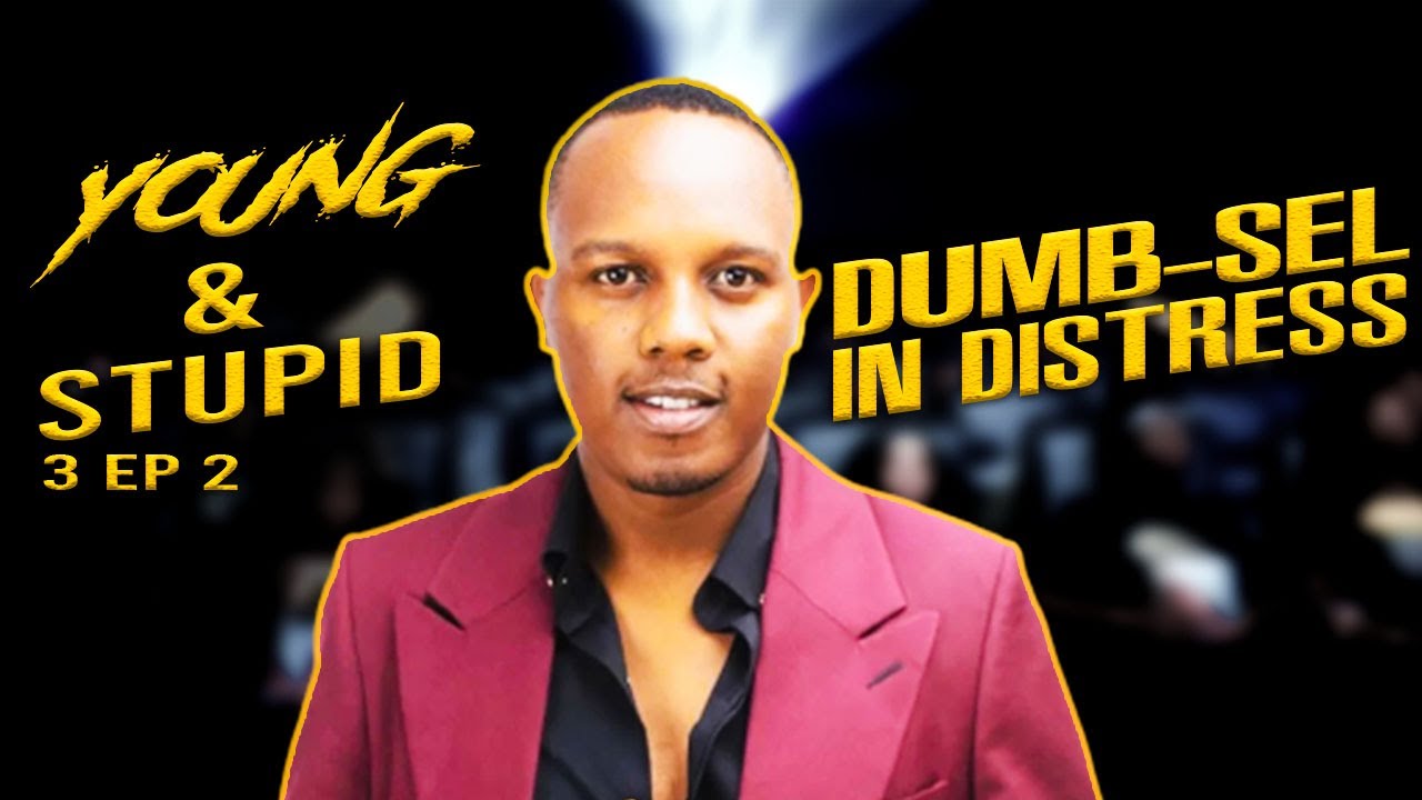 Dumb-sel In Distress - Young & Stupid 3 Ep 2