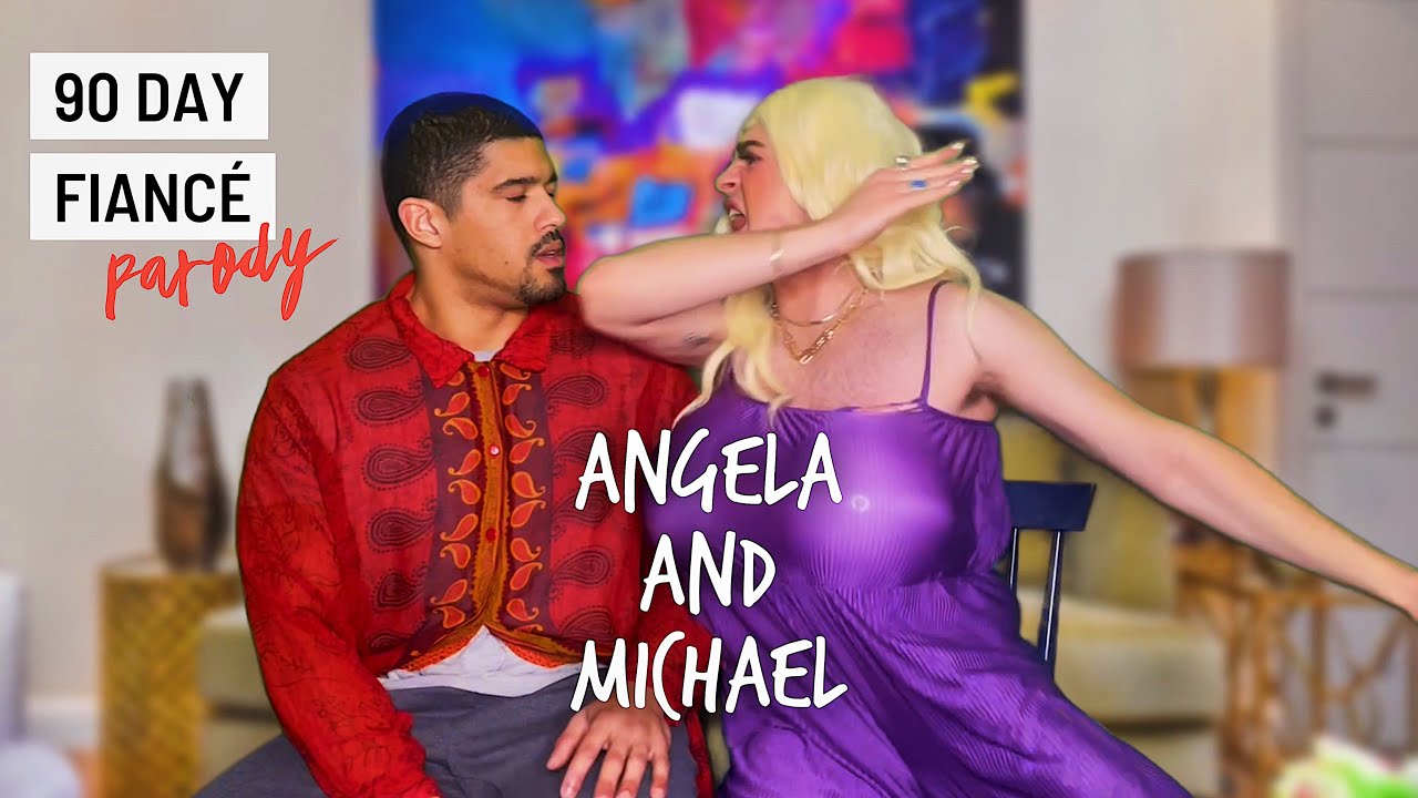 90 Day Fiancé PARODY: Angela and Michael