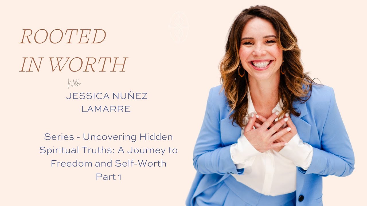 Part 1: Hidden Spiritual Truths: How to Reconnect with the Divine and Reclaim Your Self-Worth