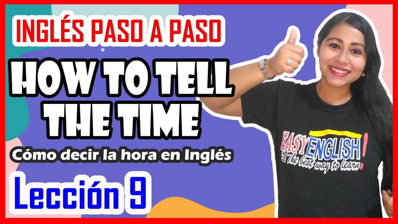 Lección 9: THE TIME 💥 Cómo decir la hora en Inglés / Inglés Paso a Paso 💥🚀