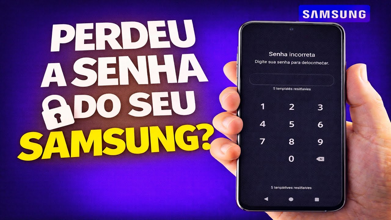 PERDEU A SENHA DO SEU SAMSUNG?