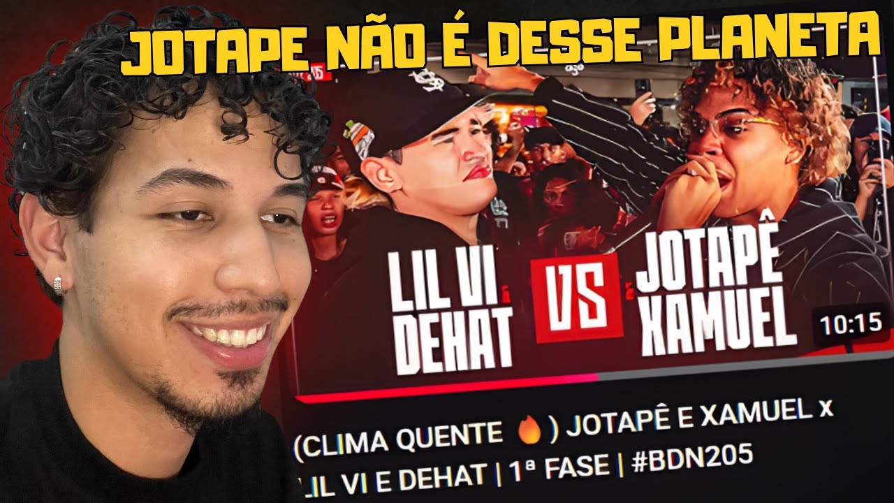 (CLIMA QUENTE 🔥) JOTAPÊ E XAMUEL x LIL VI E DEHAT | 1ª FASE | #BDN205 | JottaD REACT