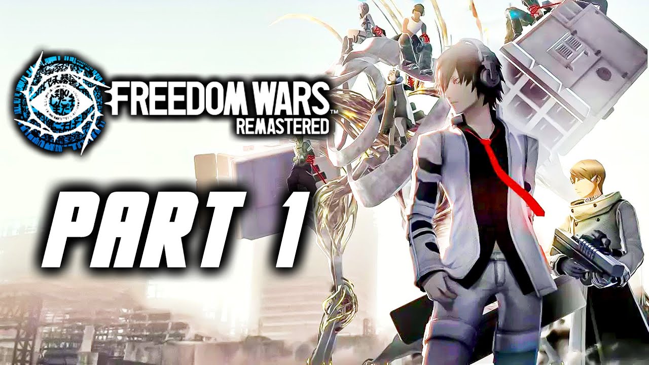 Freedom Wars Remastered - Gameplay Walkthrough Part 1 (PC)