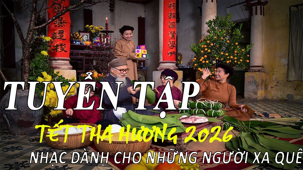 Kẻ Lữ Hành Cô Đơn I Tết Tha Hương - Nhạc Cho Người Xa Nhà 2026