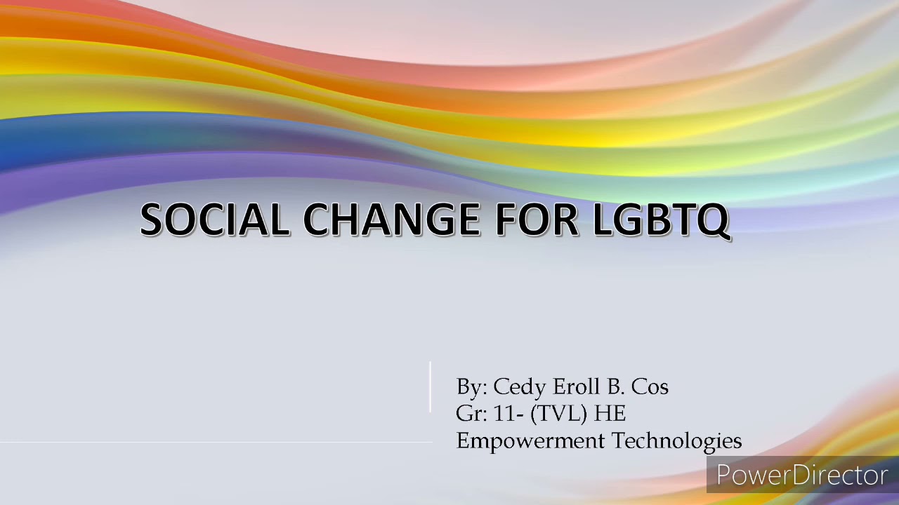 SOCIAL CHANGE FOR LGBTQ