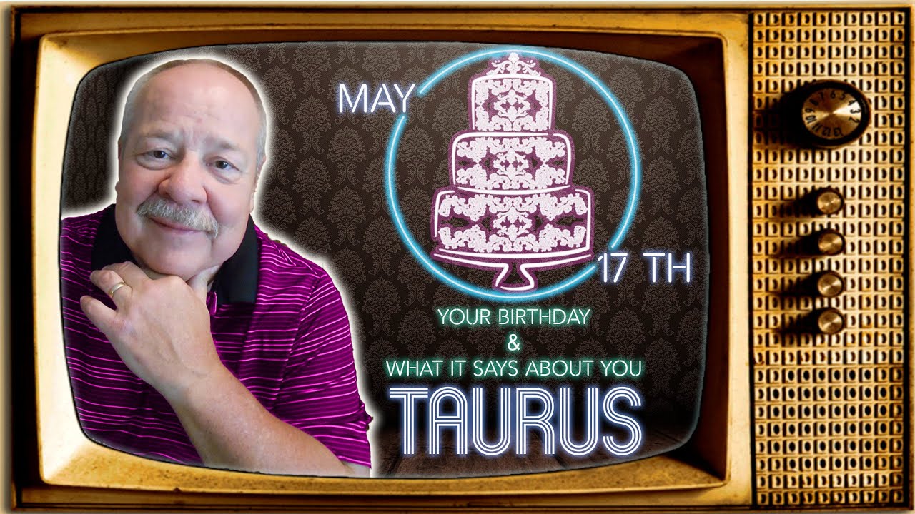 May 17th Taurus? This Astrology video is all about you. Send a unique Birthday Card!