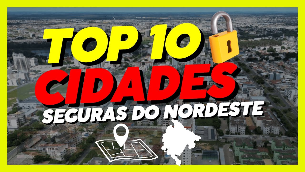 ONDE MORAR NO NORDESTE? As 10 CIDADES Mais SEGURAS para VIVER BEM em 2025 (Dados Reais e Atualizados