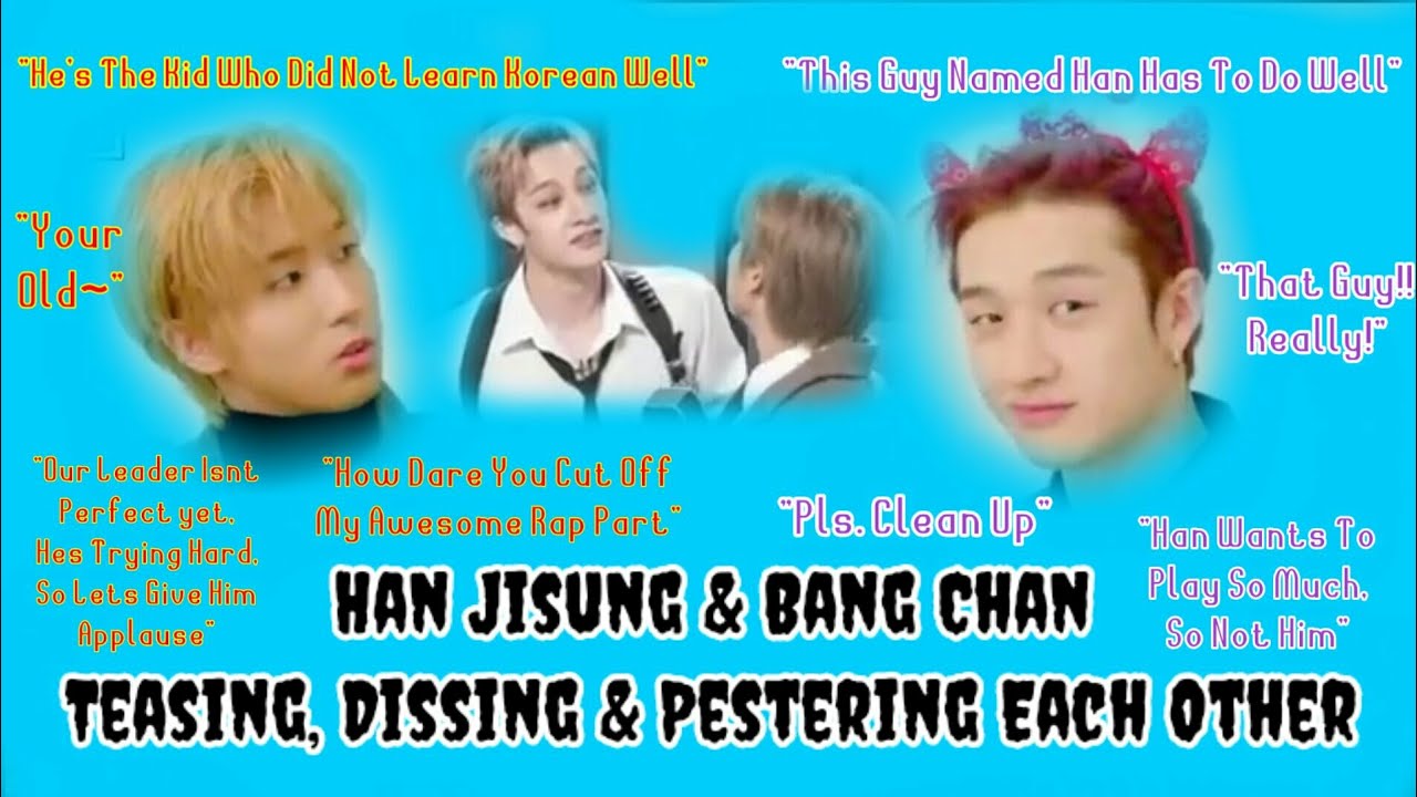 Han Jisung And Bang Chan Teasing, Dissing And Pestering Each Other