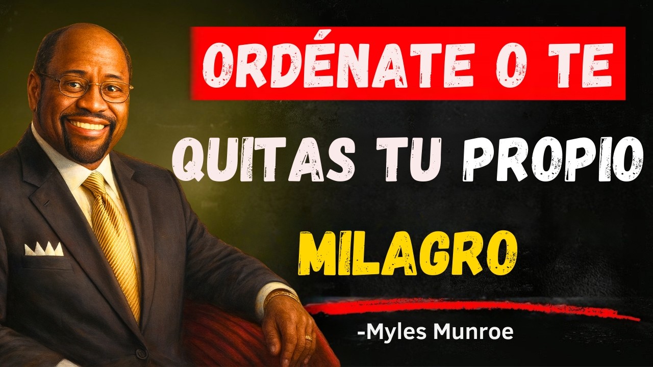 Cuando Ordenas Tu Vida, El Reino Libera Lo Que Siempre Fue Tuyo | Myles Munroe