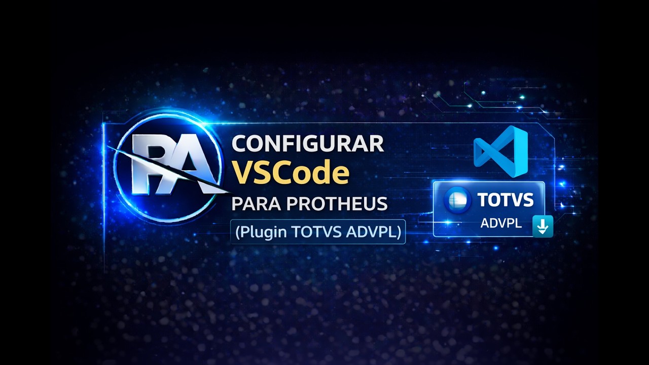 Como Configurar VSCode para Protheus (Plugin TOTVS ADVPL)