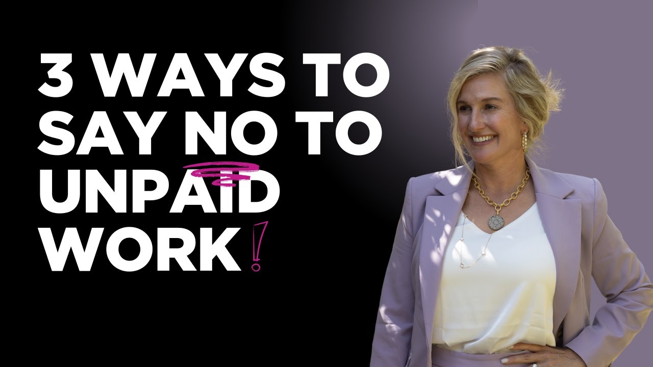 3 ways to say NO to unpaid work