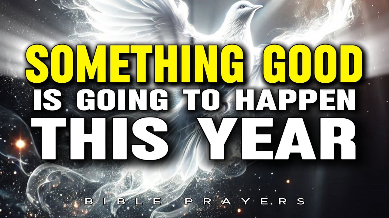 Declare Something GOOD Will Happen To You This Year In JESUS' Name | Christian Motivation