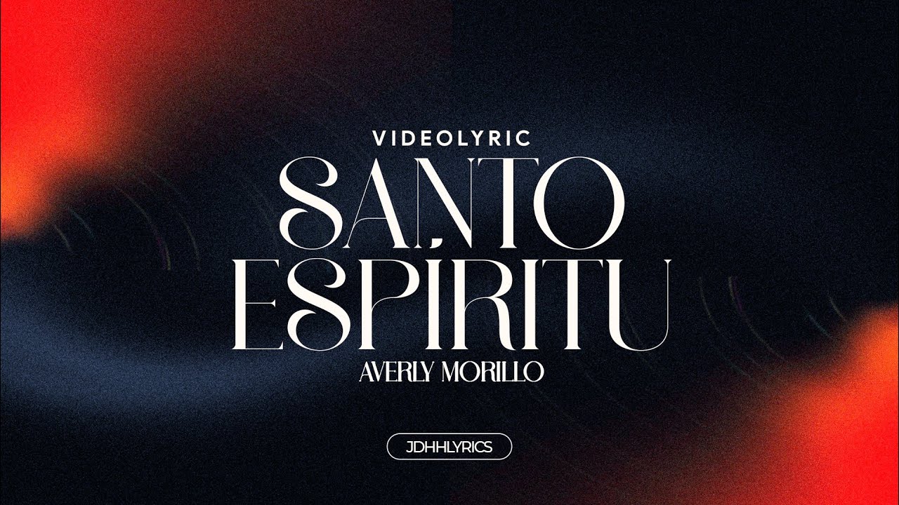 Santo espíritu - Averly Morillo (Letra / videolyric)