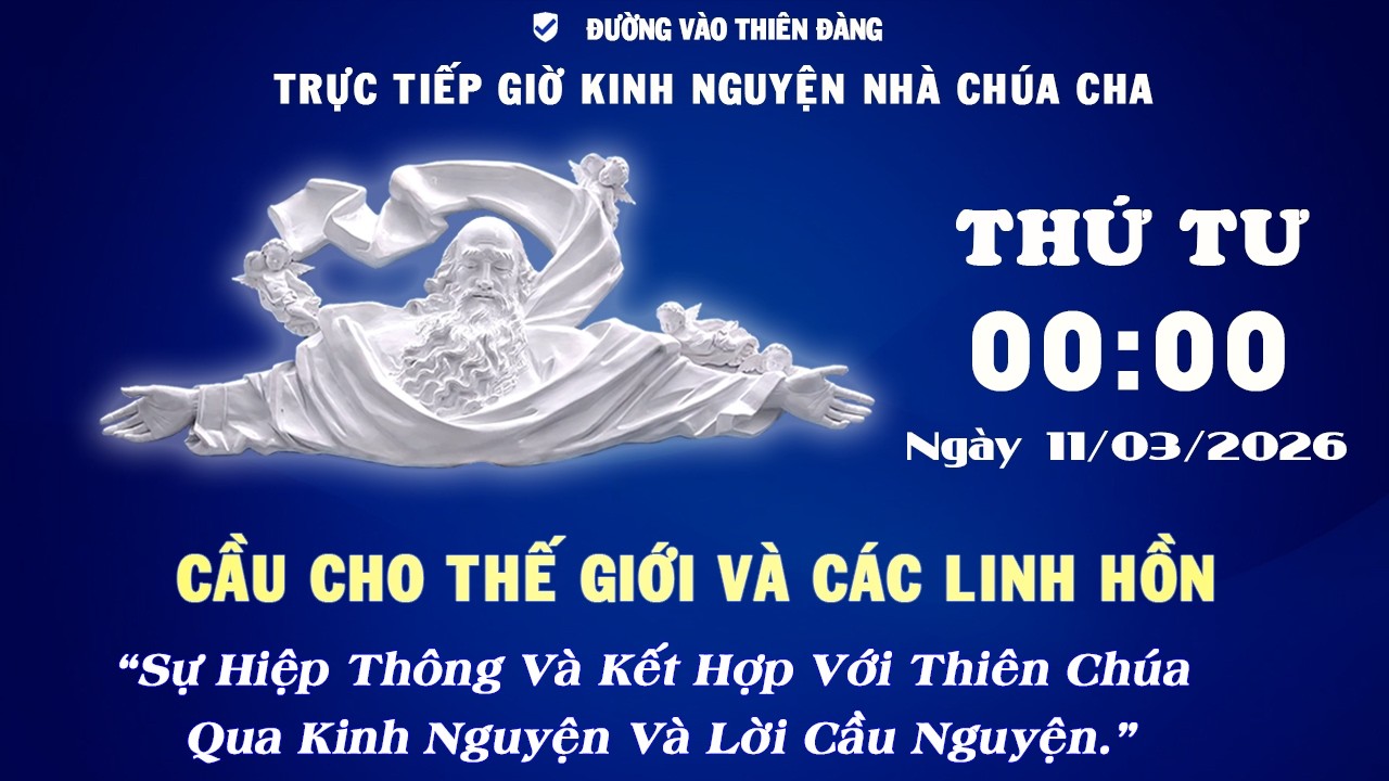 00h00 Ngày 11-03-2026 - Kinh Nguyện Lòng Thương Xót Chúa  - Đường Vào Thiên Đàng